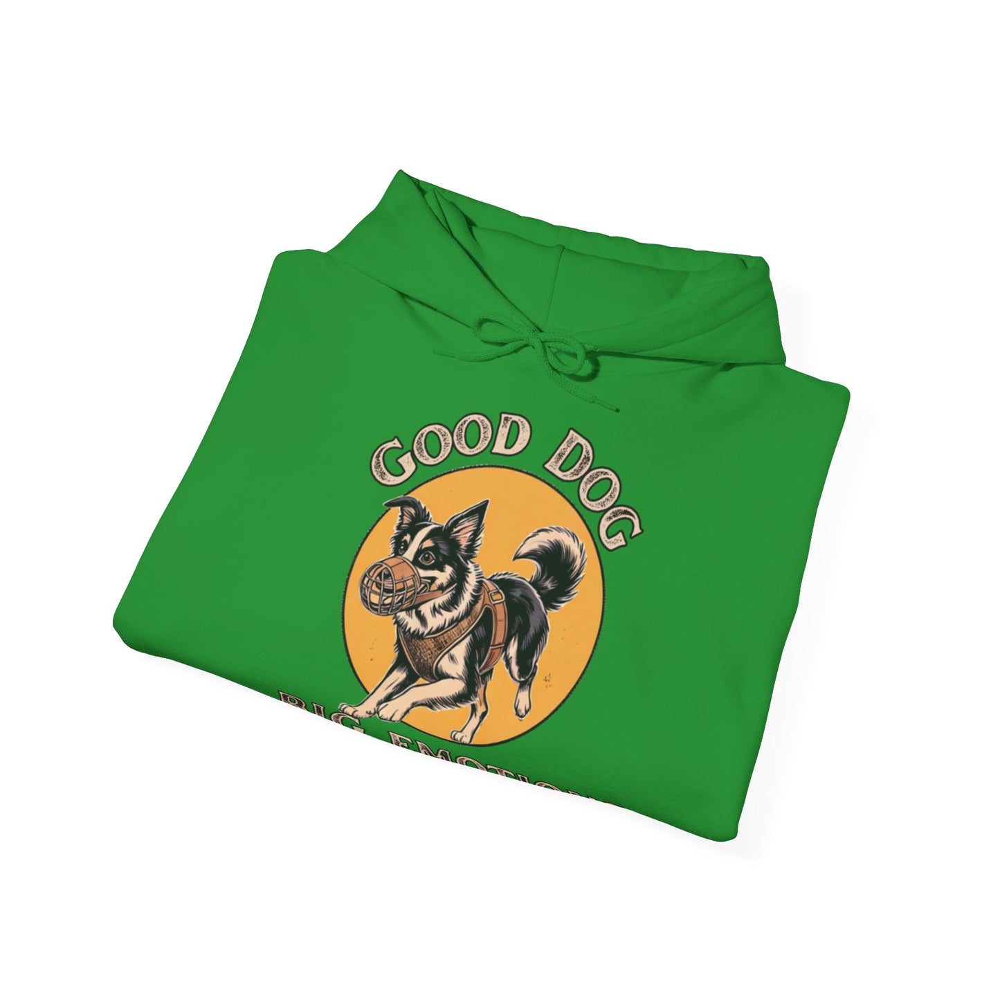 Good Dog. Big Emotions - Hoodie