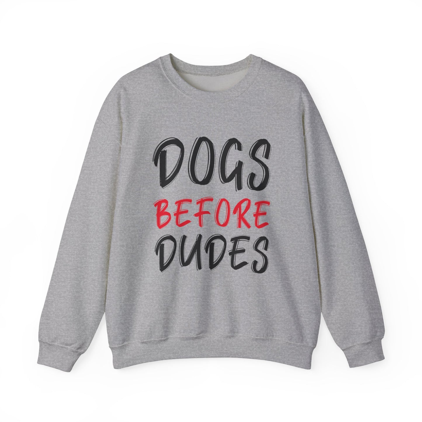 Dogs Before Dudes - Crewneck Sweatshirt