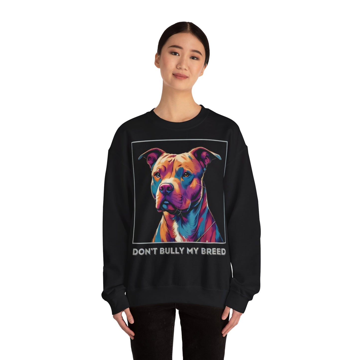 Don't Bully my Breed - Crewneck Sweatshirt