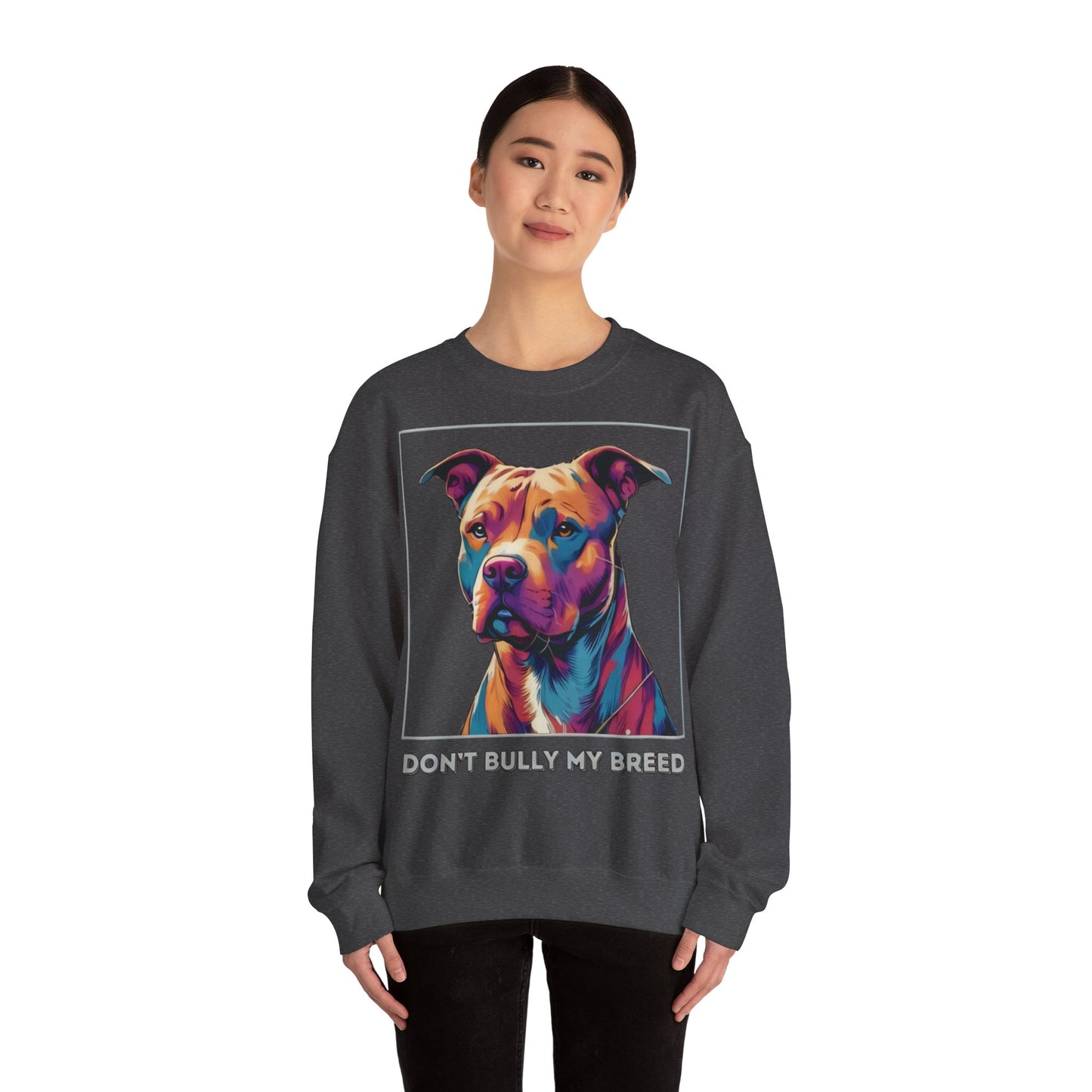 Don't Bully my Breed - Crewneck Sweatshirt