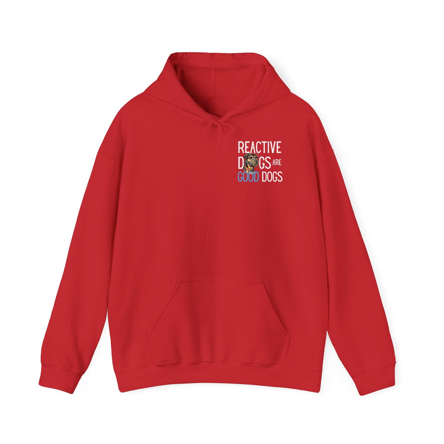 Reactive Dogs ARE Good Dogs - Hoodie