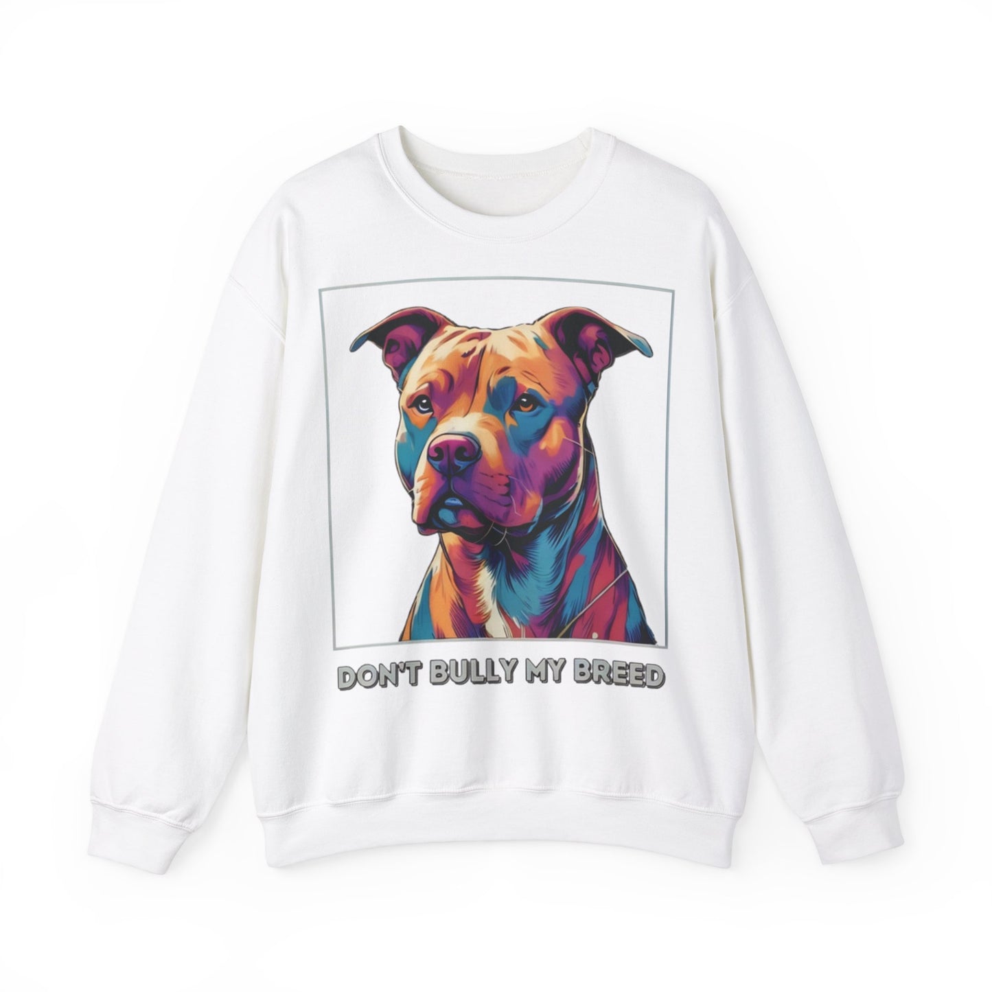 Don't Bully my Breed - Crewneck Sweatshirt