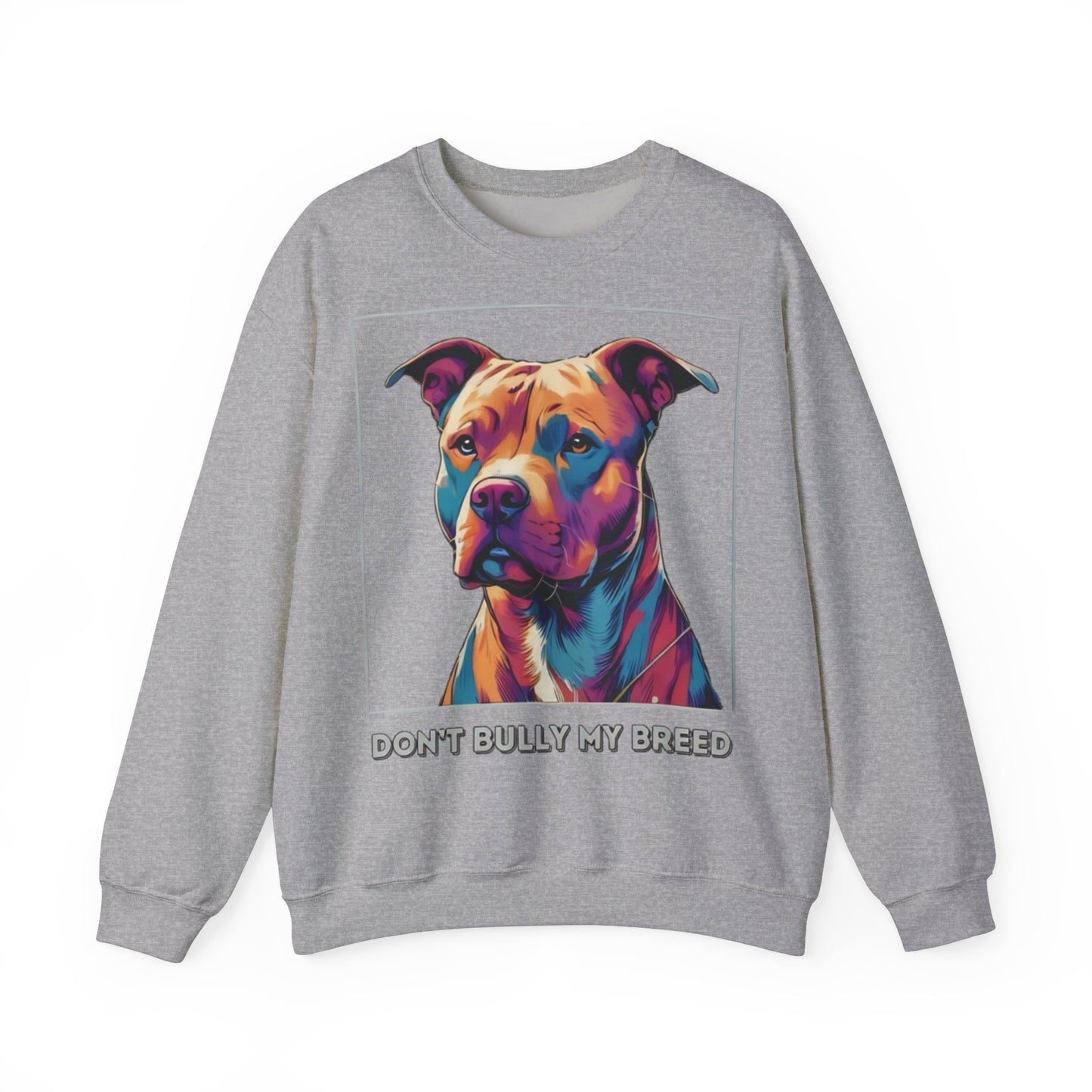 Don't Bully my Breed - Crewneck Sweatshirt