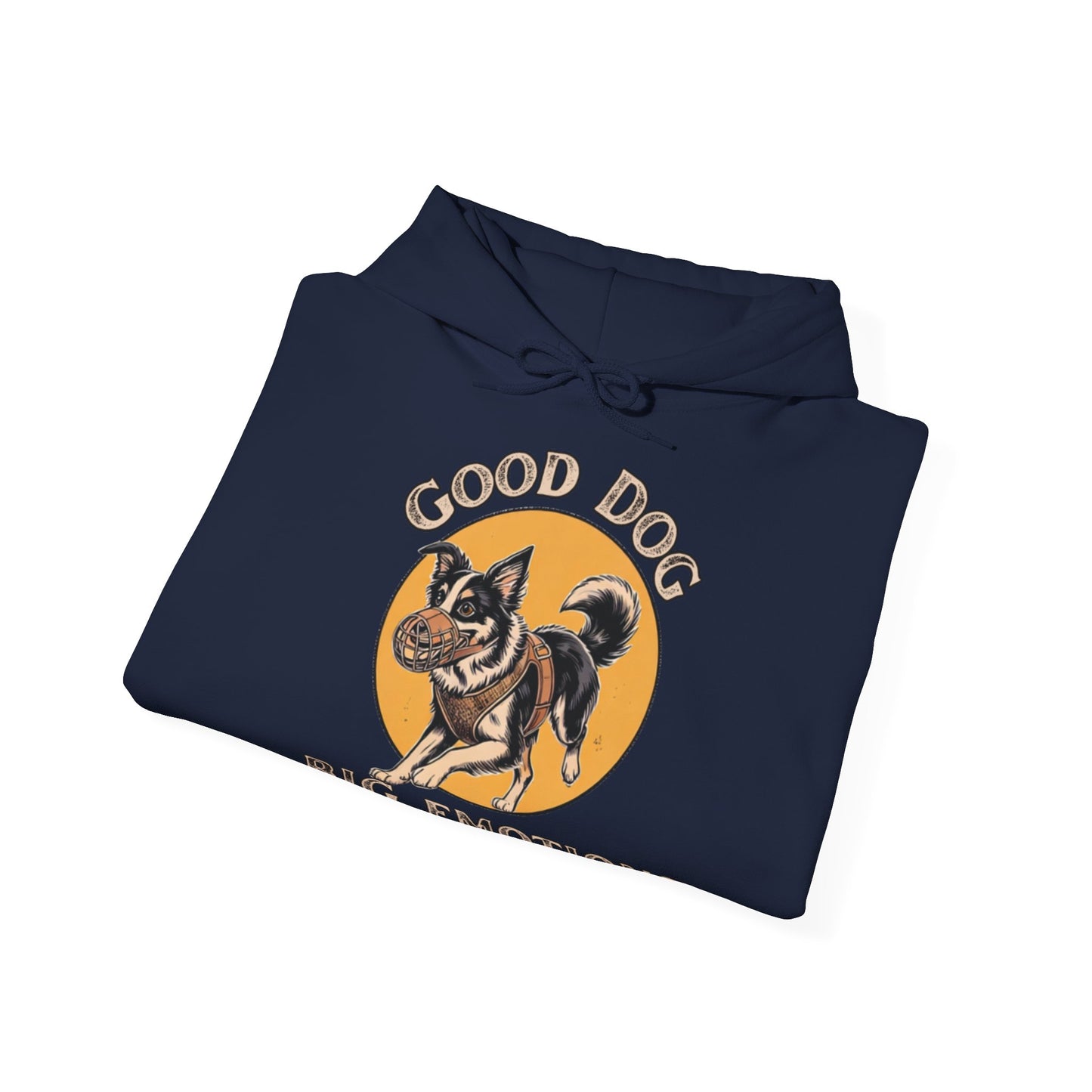 Good Dog. Big Emotions - Hoodie