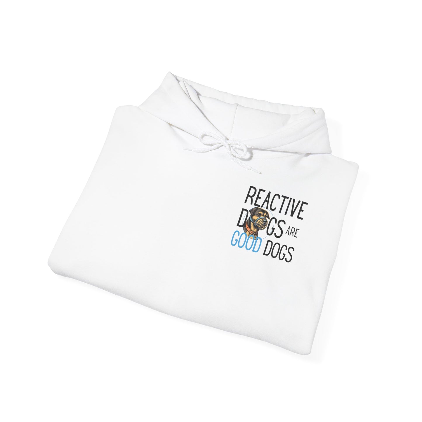 Reactive Dogs ARE Good Dogs - Hoodie