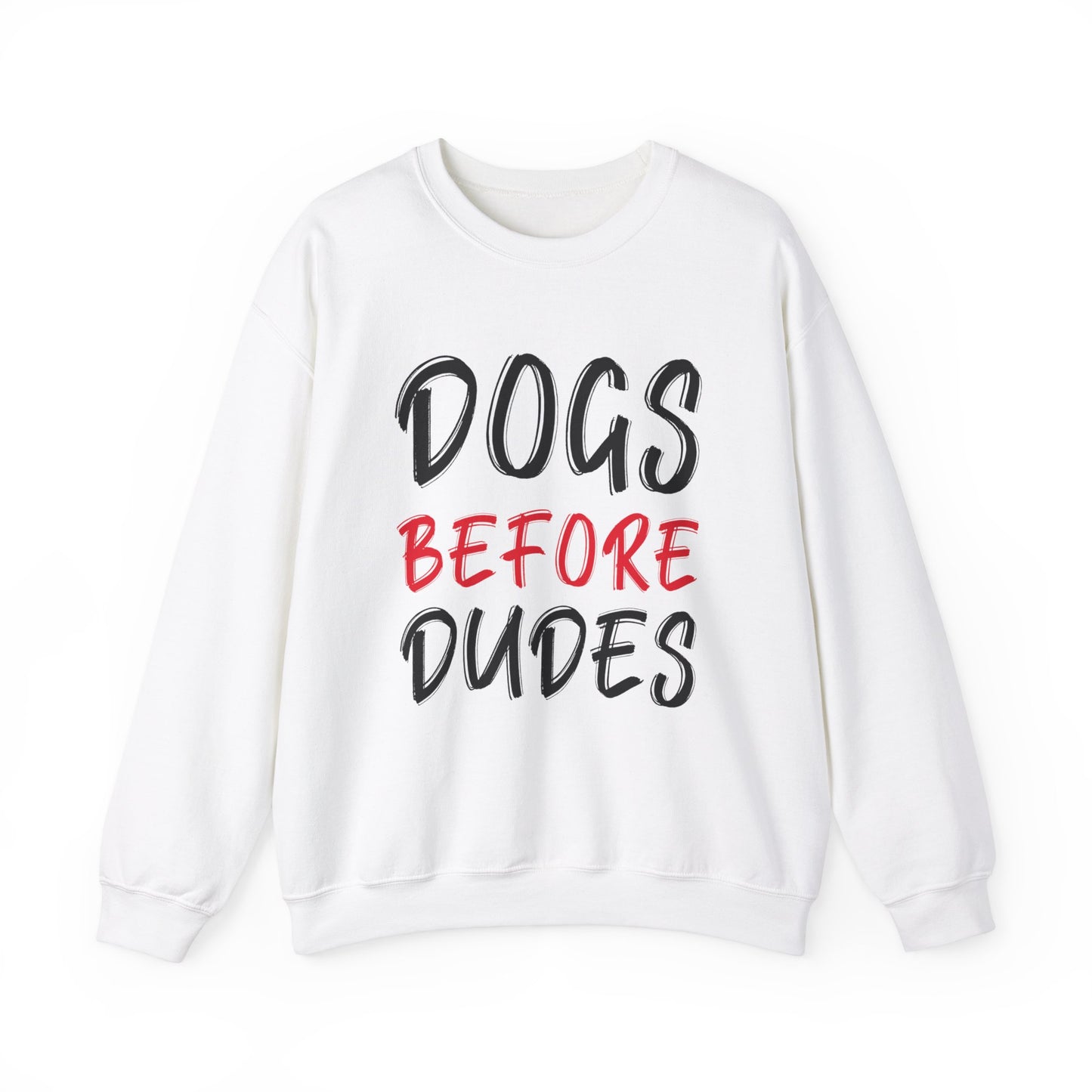 Dogs Before Dudes - Crewneck Sweatshirt