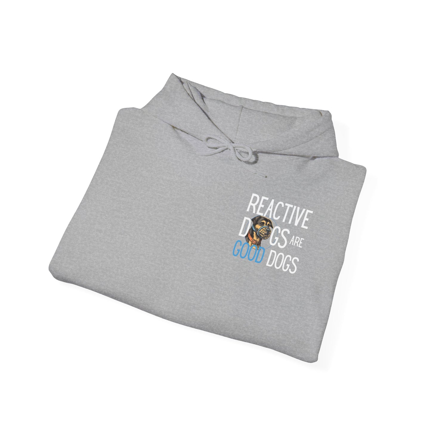 Reactive Dogs ARE Good Dogs - Hoodie