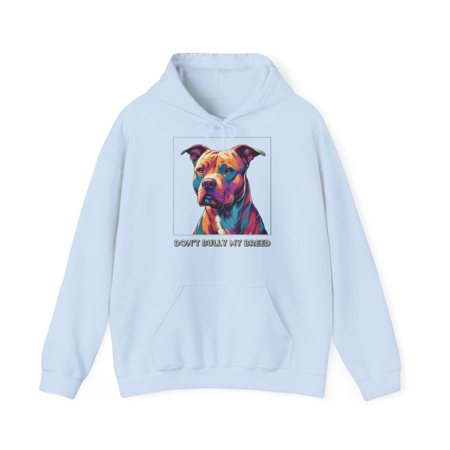 Don't Bully My Breed - Hoodie