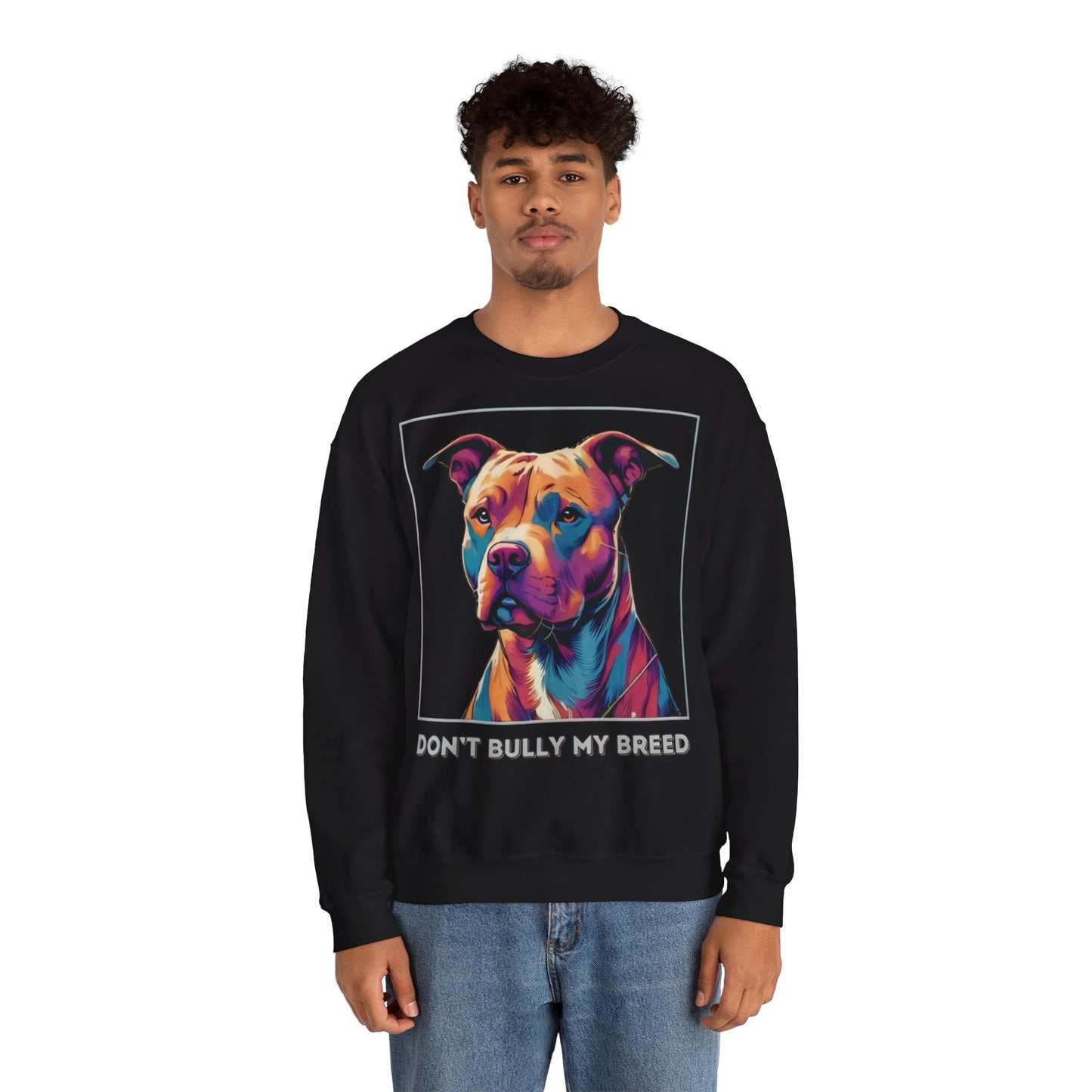 Don't Bully my Breed - Crewneck Sweatshirt