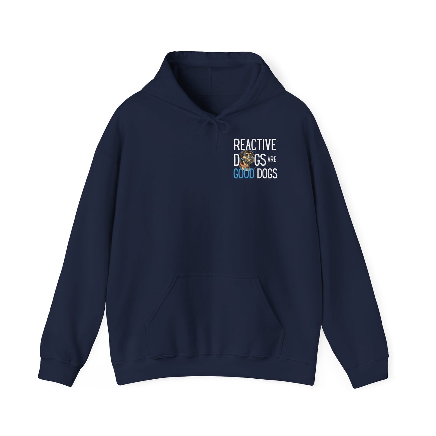 Reactive Dogs ARE Good Dogs - Hoodie