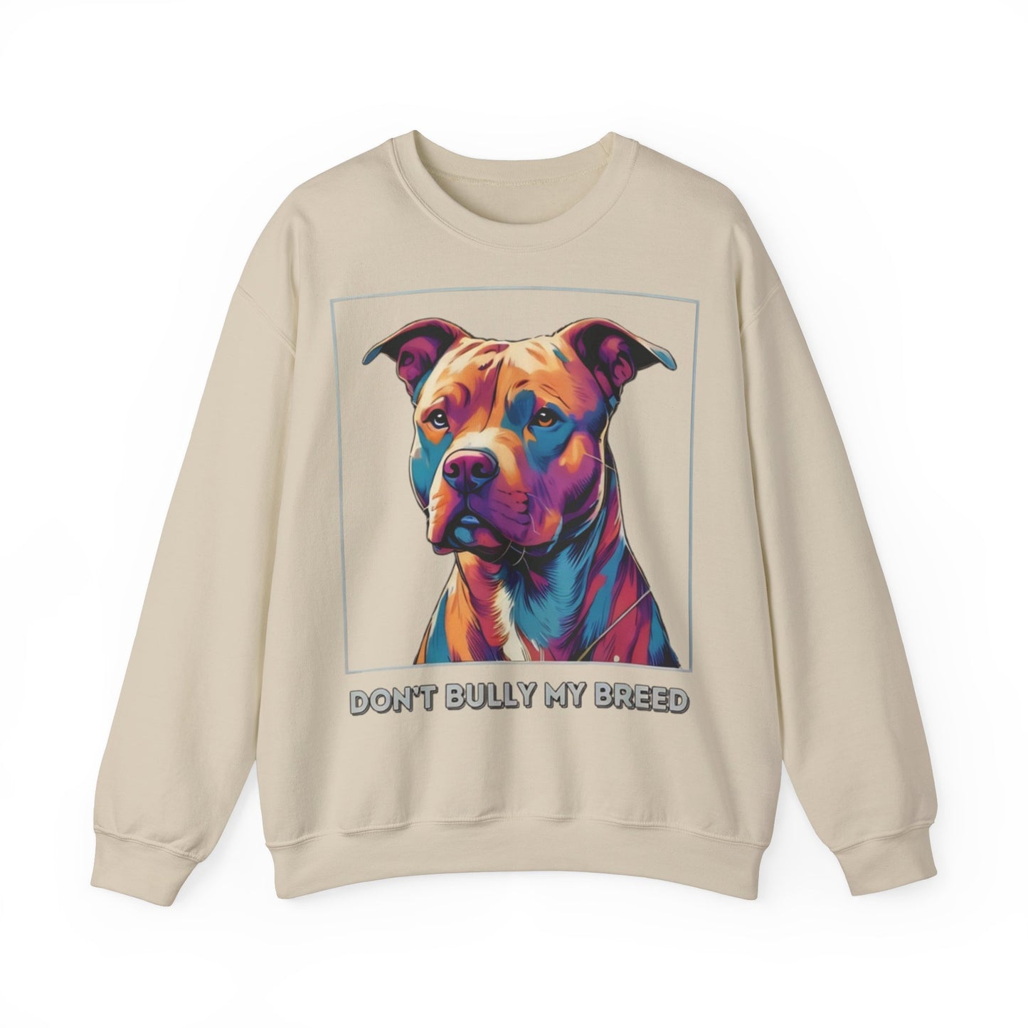 Don't Bully my Breed - Crewneck Sweatshirt