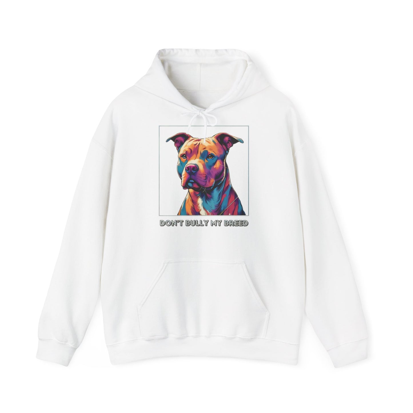 Don't Bully My Breed - Hoodie