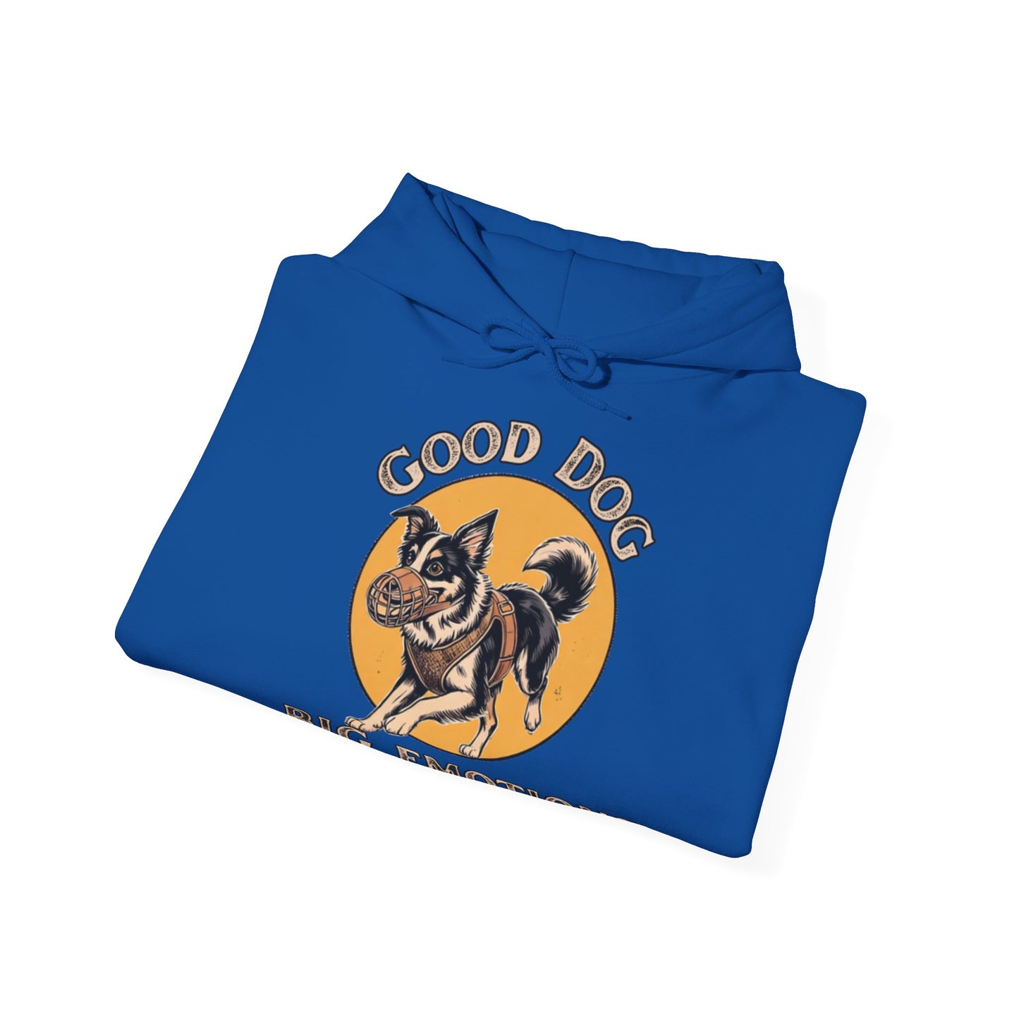 Good Dog. Big Emotions - Hoodie