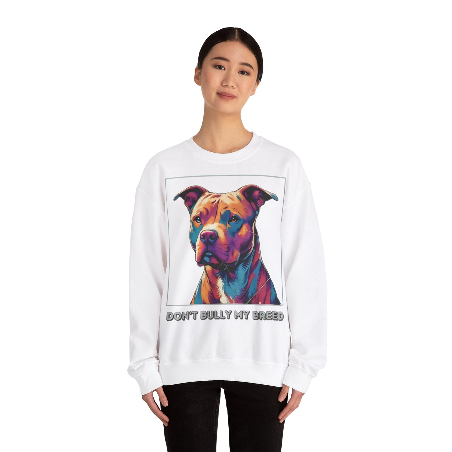 Don't Bully my Breed - Crewneck Sweatshirt