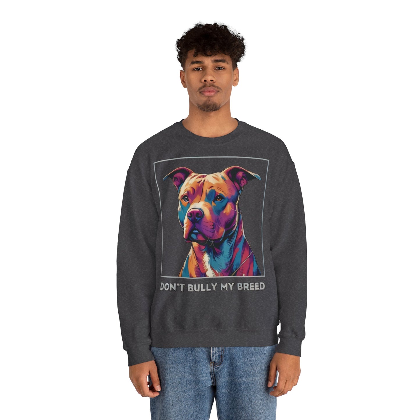 Don't Bully my Breed - Crewneck Sweatshirt