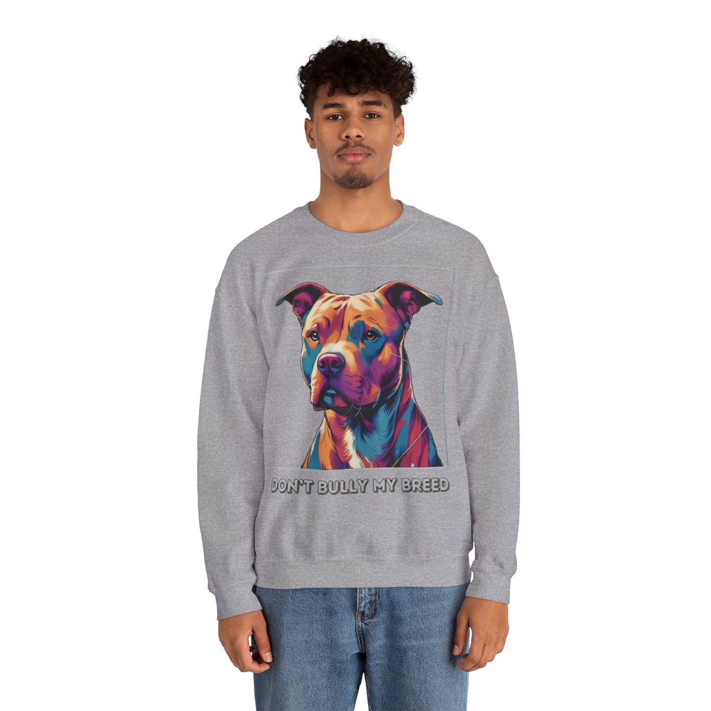 Don't Bully my Breed - Crewneck Sweatshirt