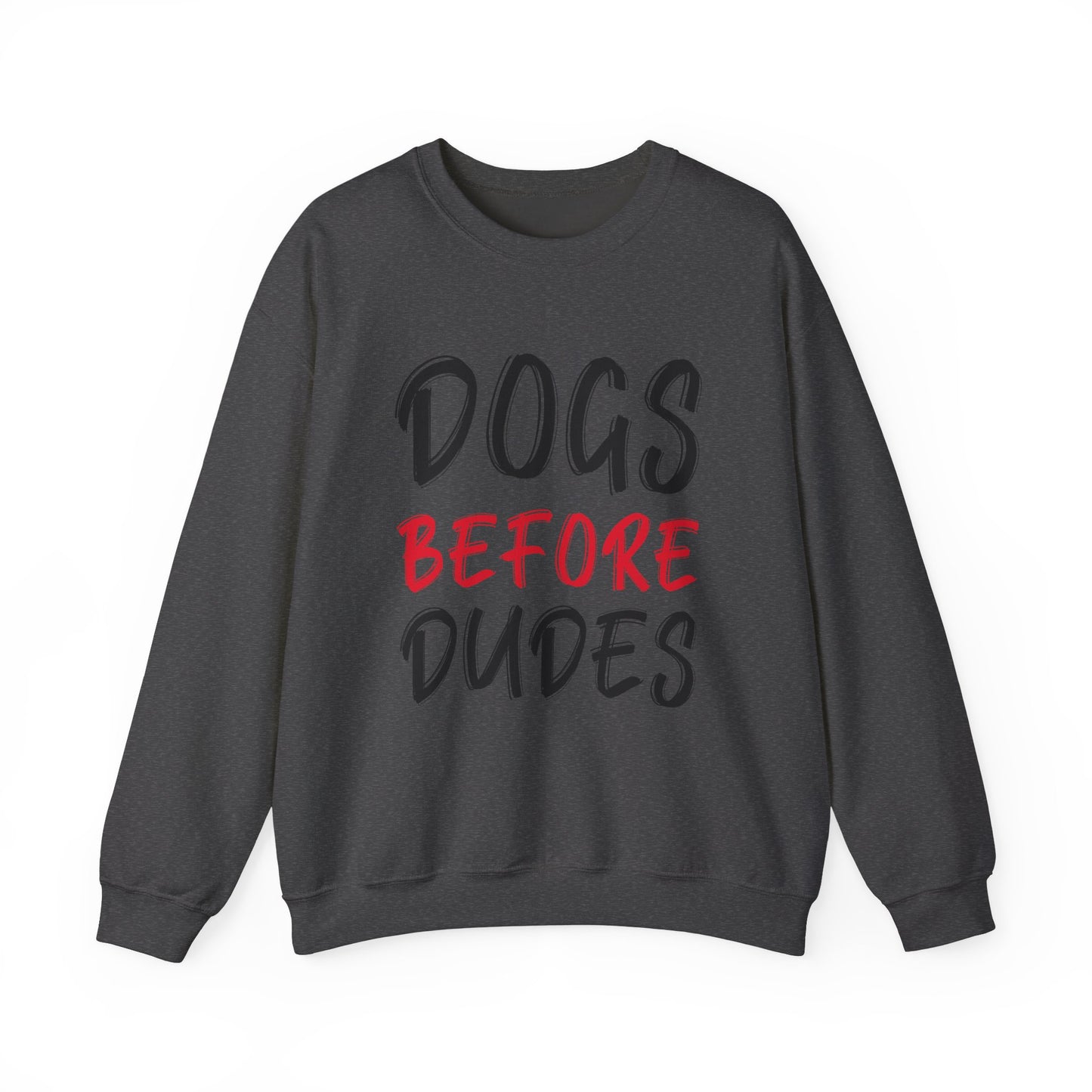 Dogs Before Dudes - Crewneck Sweatshirt