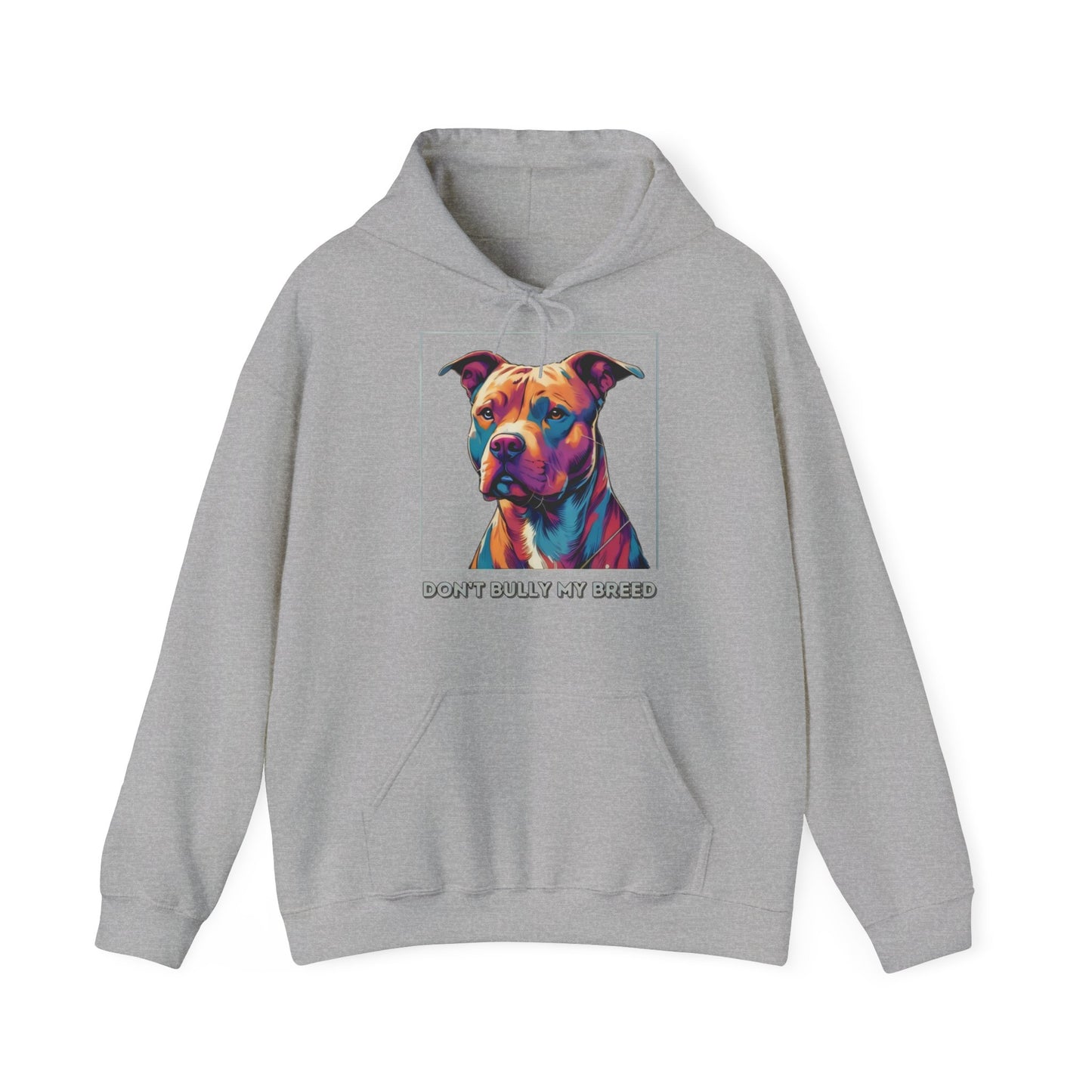 Don't Bully My Breed - Hoodie