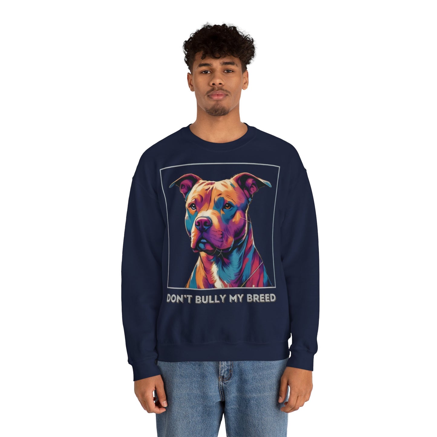 Don't Bully my Breed - Crewneck Sweatshirt