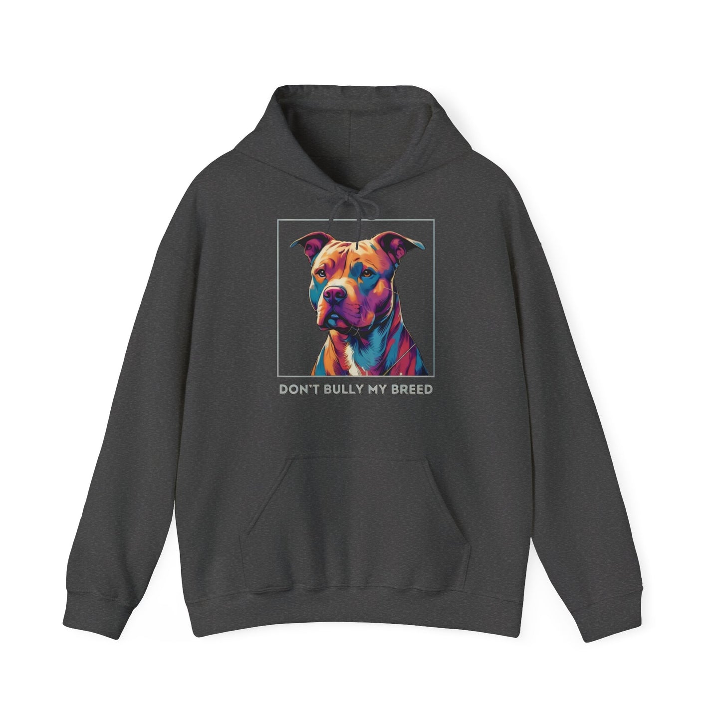 Don't Bully My Breed - Hoodie